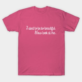 I used to be so beautiful now look at me challenge T-Shirt